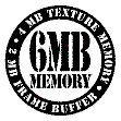 6Mb Memory - 4Mb texture, 2Mb frame buffer